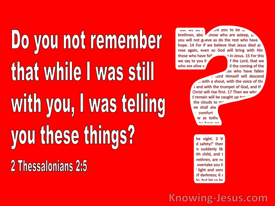 2 Thessalonians 2:5 Do You Not Remember I Told You These Things (red) 